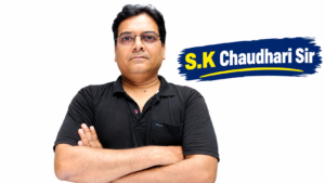 S.K Chaudhari Sir